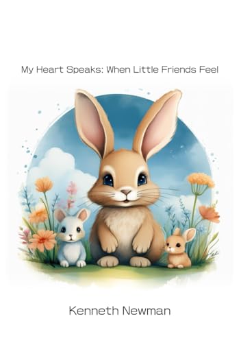My Heart Speaks: When Little Friends Feel