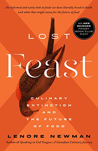Lost Feast: Culinary Extinction and the Future of Food von ECW Press
