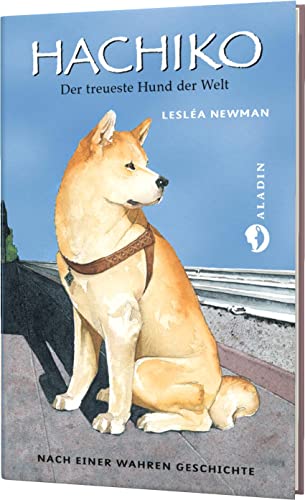 Hachiko: Der treueste Hund der Welt | Kinderbuch nach einer wahren Story