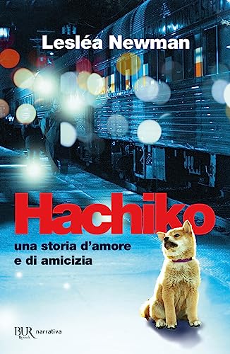 Hachiko. Una storia d'amore e di amicizia (BUR Burextra) von Rizzoli