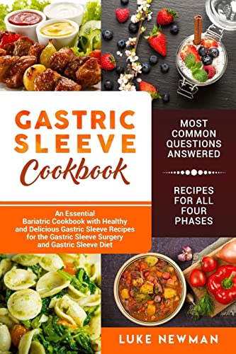 Gastric Sleeve Cookbook: An Essential Bariatric Cookbook with Healthy and Delicious Gastric Sleeve Recipes for the Gastric Sleeve Surgery and Gastric Sleeve Diet von CREATESPACE