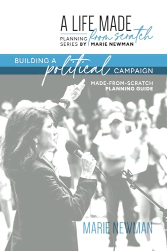 Building A Political Campaign: Made-From-Scratch Planning Guide (A Life Made From Scratch Planning Series)