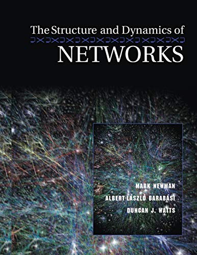 The Structure and Dynamics of Networks (Princeton Studies in Complexity)