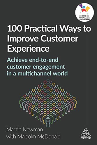 100 Practical Ways to Improve Customer Experience: Achieve End-to-End Customer Engagement in a Multichannel World von Kogan Page