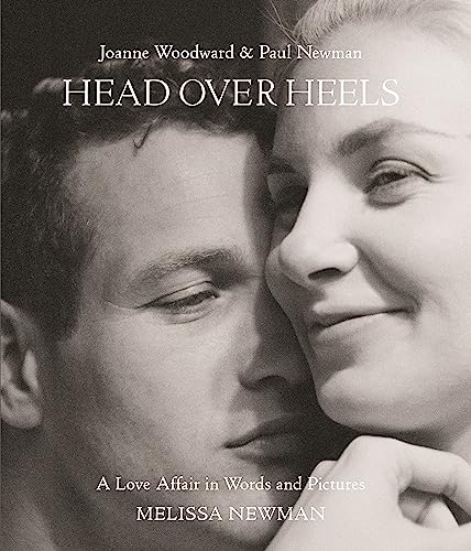 Head Over Heels: Joanne Woodward and Paul Newman: A Love Affair in Words and Pictures von Voracious
