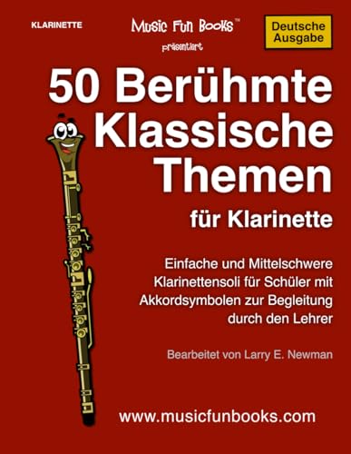 50 Berühmte Klassische Themen für Klarinette: Einfache und Mittelschwere Klarinettensoli für Schüler mit Akkordsymbolen zur Begleitung durch den Lehrer (International Series) von Independently published