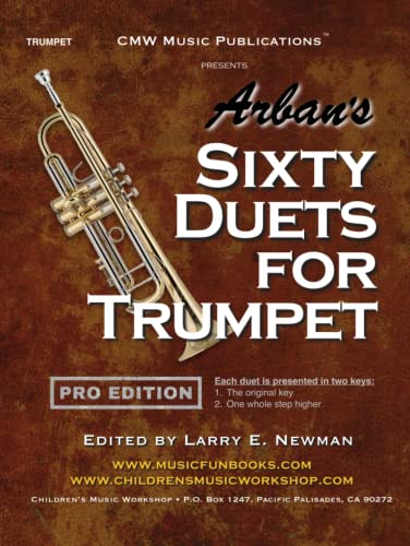 Arban's Sixty Duets for Trumpet: PRO EDITION: Each duet is presented in two keys - the original and one whole step higher (Professional Level Series) von Independently published