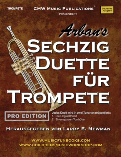 Arbans Sechzig Duette für Trompete: PRO EDITION: Jedes Duett wird in zwei Tonarten präsentiert - der Originaltonart und einer, die einen ganzen Ton höher liegt. (International Series) von Independently published