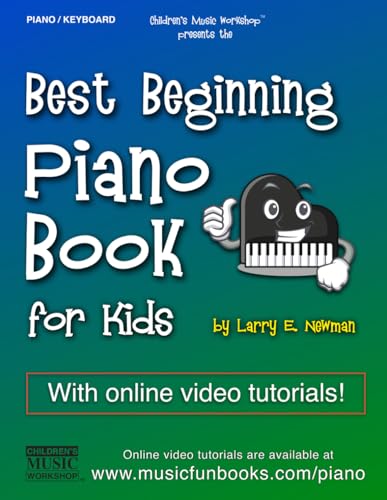 Best Beginning Piano Book for Kids: With online video & audio support featuring step-by-step, easy to play piano method made simple for beginners (Piano Books by Music Fun Books) von Independently published