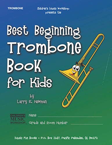 Best Beginning Trombone Book for Kids: Beginning to Intermediate Trombone Method Book for Students and Children of All Ages (Best Beginning Band Books for Kids Series, Band 5) von Independently published