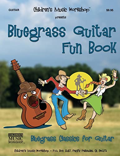 Bluegrass Guitar Fun Book: Bluegrass Classics for Guitar (Guitar Books by Music Fun Books) von CREATESPACE