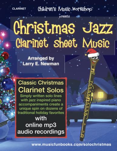 Christmas Jazz Clarinet Sheet Music: Classic Christmas clarinet solos with simply written solo lines, jazz inspired piano accompaniments and online mp3 audio (Christmas Jazz Solos)