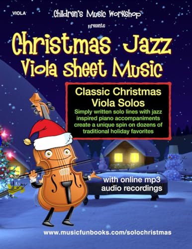 Christmas Jazz Viola Sheet Music: Classic Christmas viola solos arranged in a jazz style with piano accompaniment and online mp3 audio (Christmas Jazz Solos) von Independently published