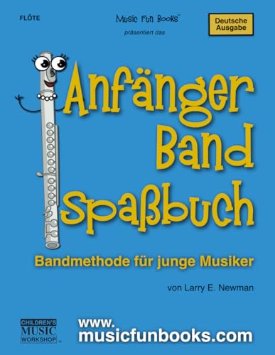 Das Anfängerband-Spaßbuch (Flöte): Bandmethode für junge Musiker (International Series) von Independently published