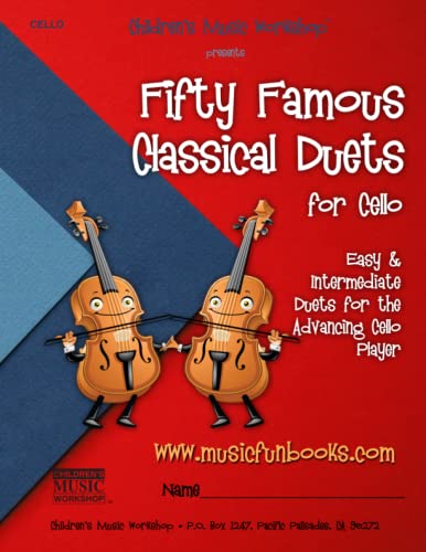 Fifty Famous Classical Duets for Cello: Easy and Intermediate Duets for the Advancing Cello Player von Independently Published