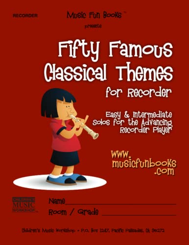 Fifty Famous Classical Themes for Recorder: Easy and Intermediate Solos for the Advancing Recorder Player (Recorder Fun Book Series) von CREATESPACE