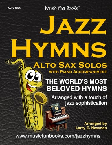 Jazz Hymns: Alto Sax Solos with Piano Accompaniment: The world's most beloved hymns arranged with a touch of jazz (Jazz Hymns Series) von Independently published