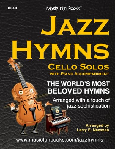 Jazz Hymns: Cello Solos with Piano Accompaniment: The world's most beloved hymns arranged with a touch of jazz sophistication (Jazz Hymns Series) von Independently published