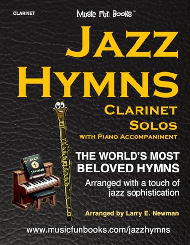 Jazz Hymns: Clarinet Solos with Piano Accompaniment: The world's most beloved hymns arranged with a touch of jazz sophistication. (Jazz Hymns Series) von Independently published