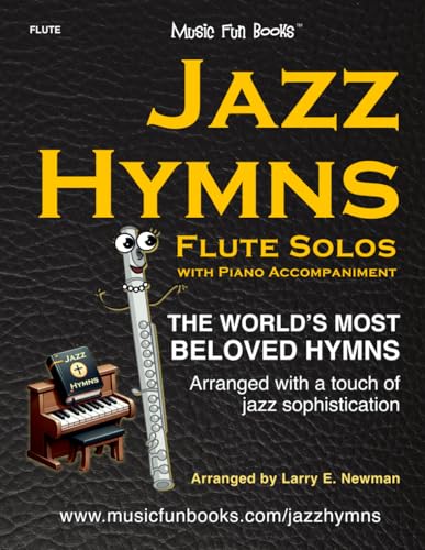 Jazz Hymns: Flute Solos with Piano Accompaniment: The world's most beloved hymns arranged with a touch of jazz sophistication (Jazz Hymns Series) von Independently published