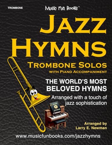 Jazz Hymns: Trombone Solos with Piano Accompaniment: The world's most beloved hymns arranged with a touch of jazz sophistication (Jazz Hymns Series) von Independently published