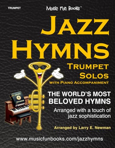 Jazz Hymns: Trumpet Solos with Piano Accompaniment: The world's most beloved hymns arranged with a touch of jazz sophistication (Jazz Hymns Series) von Independently published