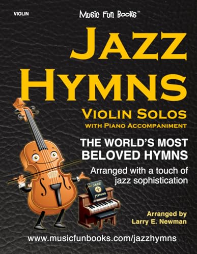 Jazz Hymns: Violin Solos with Piano Accompaniment: The world's most beloved hymns arranged with a touch of jazz sophistication (Jazz Hymns Series) von Independently published
