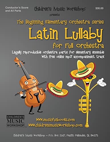 Latin Lullaby: Legally reproducible orchestra parts for elementary ensemble with free online mp3 accompaniment track (Beginning Elementary Full Orchestra Series)