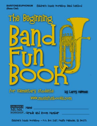 The Beginning Band Fun Book (Baritone/Euphonium): for Elementary Students (The Beginning Band Fun Book for Elementary Students)