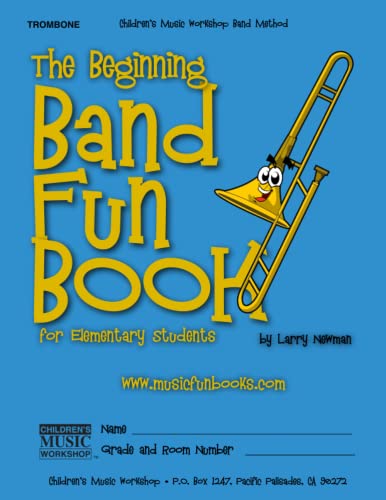 The Beginning Band Fun Book (Trombone): for Elementary Students (The Beginning Band Fun Book for Elementary Students)