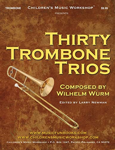 Thirty Trombone Trios: by Wilhelm Wurm (Professional Level Series) von CREATESPACE