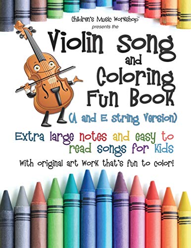 Violin Song and Coloring Fun Book (A and E String Version): Extra large notes and easy to read songs for kids with original art work that's fun to color! (Game, Coloring and Song Book Series) von Independently Published