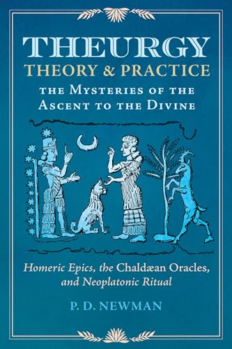 Theurgy: Theory and Practice: The Mysteries of the Ascent to the Divine von Inner Traditions