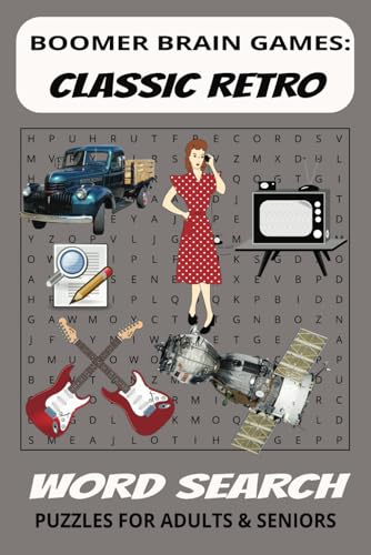 Boomer Brain Games: Classic Retro Word Search Puzzle Book: A Journey Through Baby Boomers Memory and More|6x9 inches,111 pages|50+ puzzles with ... and 80s for Older Adults and Seniors von Independently published