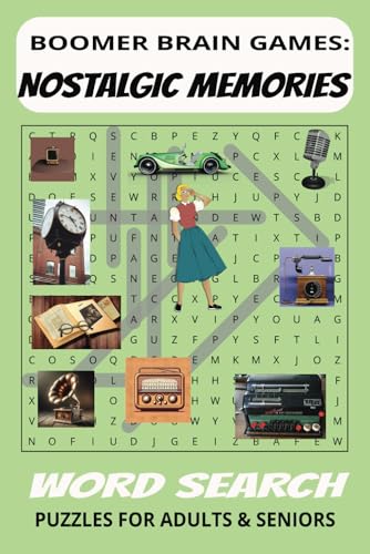 Boomer Brain Games: Nostalgic Memories Word Search Book: A Journey Through Baby Boomers Memory and More|6x9 inches,110 pages|50+ puzzles with ... and 80s for Older Adults and Seniors von Independently published