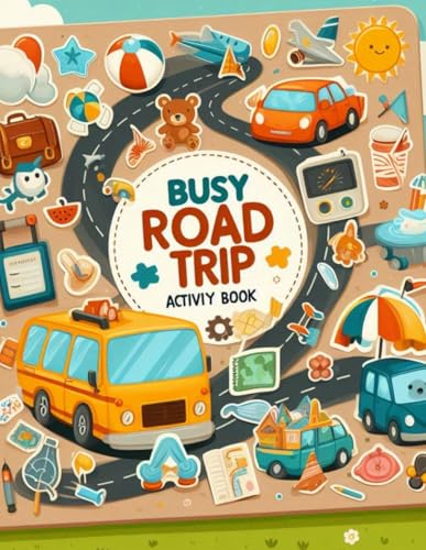 Busy Road Trip Activity Book For Kids Ages 6-10: A fun kids travel activity book filled with mazes, sudoku, i spy pages, word searches and more. von Independently published