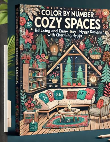 Color by Number Cozy Spaces: Relaxing and Easy Coloring Book for Adults, Teens, and Seniors with Charming Hygge Designs von Independently published