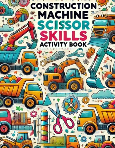 Construction Machine SCISSOR SKILLS ACTIVITY BOOK von Independently published