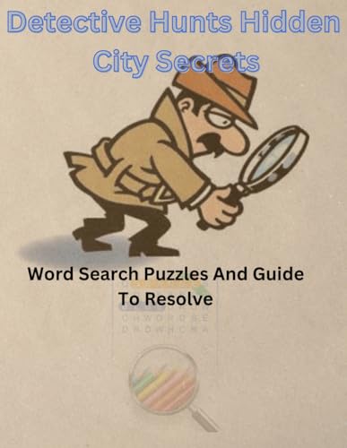 Detective Hunts Hidden City Secrets: A Journey Through Real World Mystery| 30+ Word Search Puzzles for Adults and Children Detectives von Independently published
