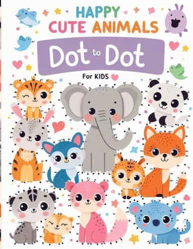 Happy Cute Animals Dot to Dot Book for Kids: 50+ Connect the Dots Puzzles Activity Book for Kids Discovering Cute and Happy Animal Friends, Fun and Easy Coloring for Preschooler Kids Ages 4-8 von Independently published