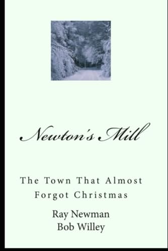 Newton's Mill-The Town That Almost Forgot Christmas von Independently published