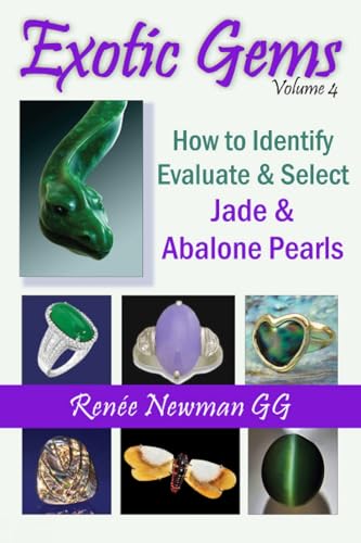 Exotic Gems: Volume 4 -- How to Identify, Evaluate & Select Jade & Abalone Pearls (Newman Exotic Gems)