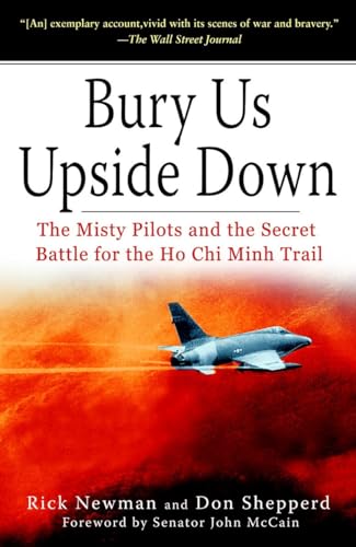 Bury Us Upside Down: The Misty Pilots and the Secret Battle for the Ho Chi Minh Trail