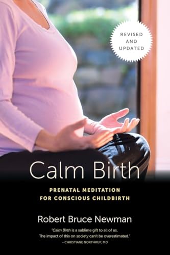 Calm Birth, Revised: Prenatal Meditation for Conscious Childbirth von North Atlantic Books