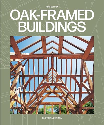 Oak-framed Buildings von Guild of Master Craftsman Publications Ltd