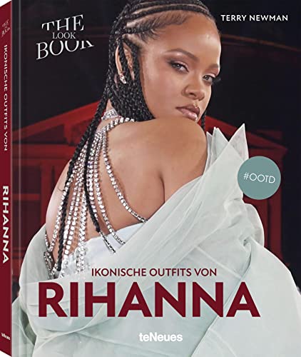 Ikonische Outfits von Rihanna: The Lookbook von teNeues