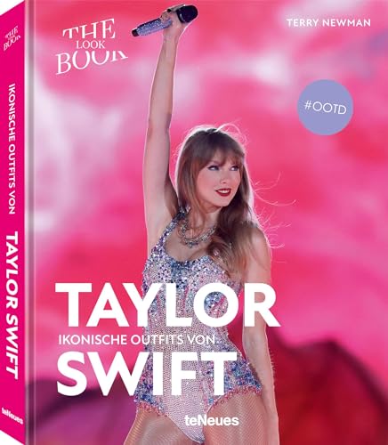 Ikonische Outfits von Taylor Swift: The Lookbook von teNeues