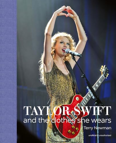 Taylor Swift: And the Clothes She Wears (the clothes they wear) von ACC Art Books