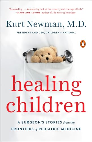 Healing Children: A Surgeon's Stories from the Frontiers of Pediatric Medicine von Penguin Books