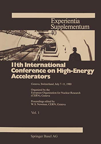 11th International Conference on High-Energy Accelerators: Geneva, Switzerland, July 7–11, 1980 (Experientia Supplementum, 40, Band 40)